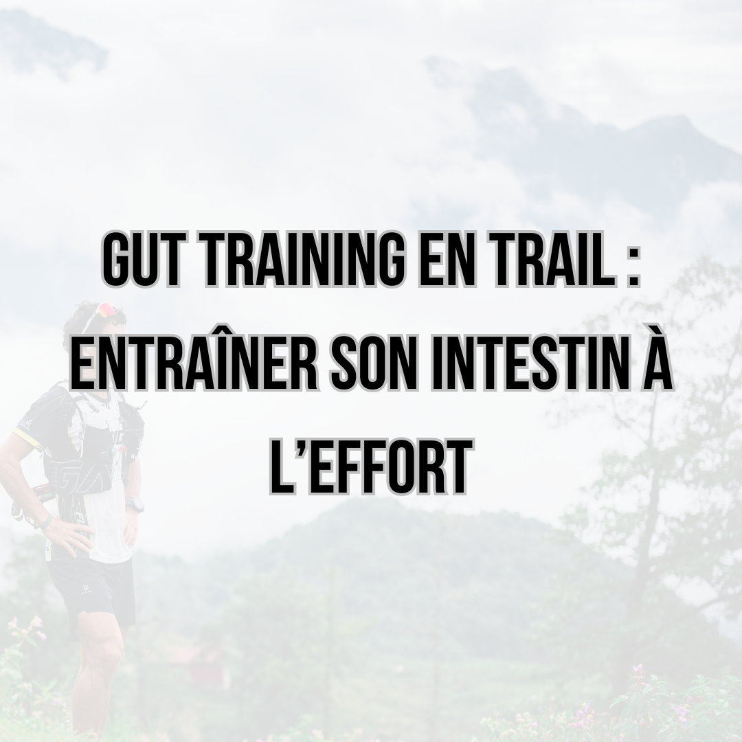 Gut training en trail : entraîner son intestin à l’effort