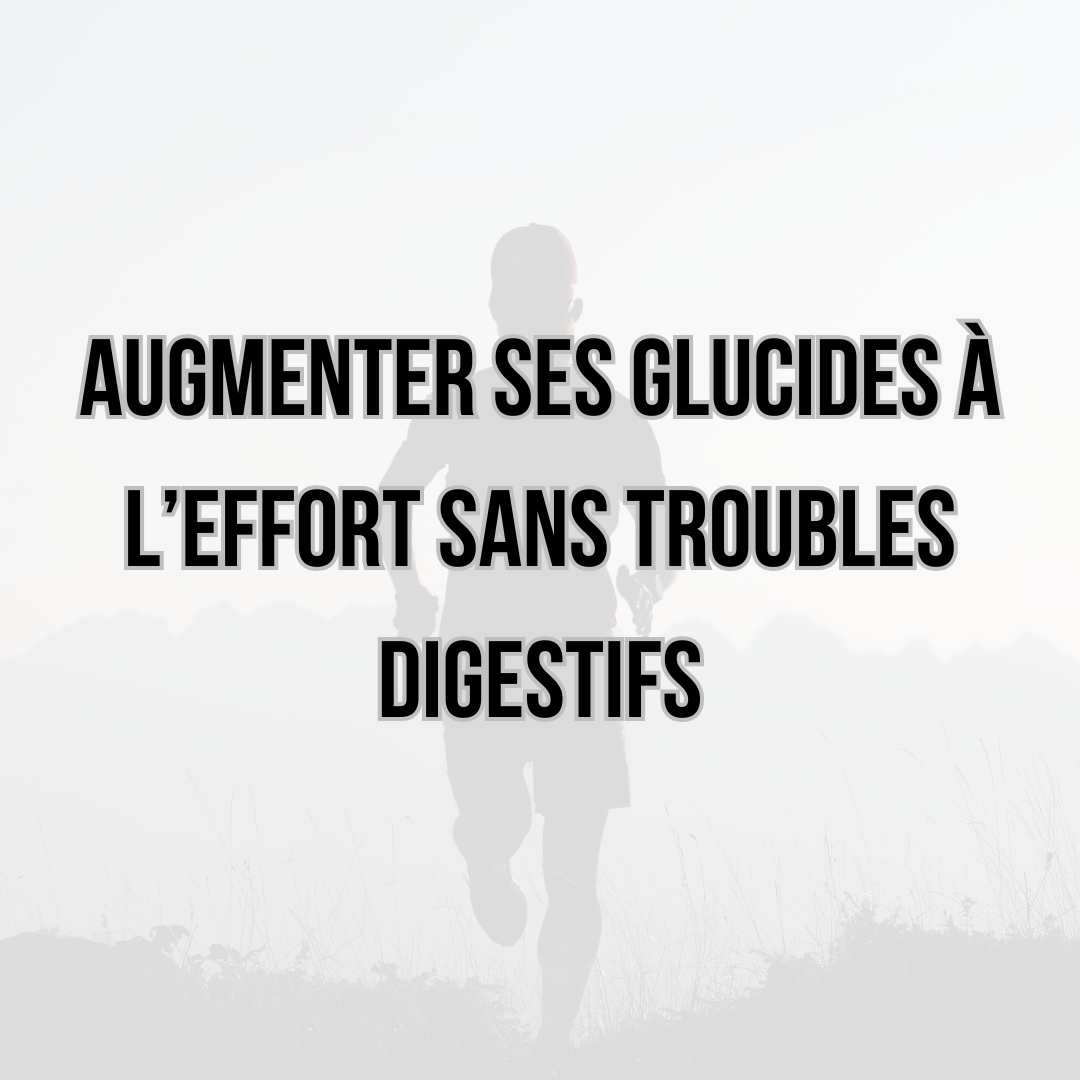 Augmenter ses glucides à l’effort sans troubles digestifs