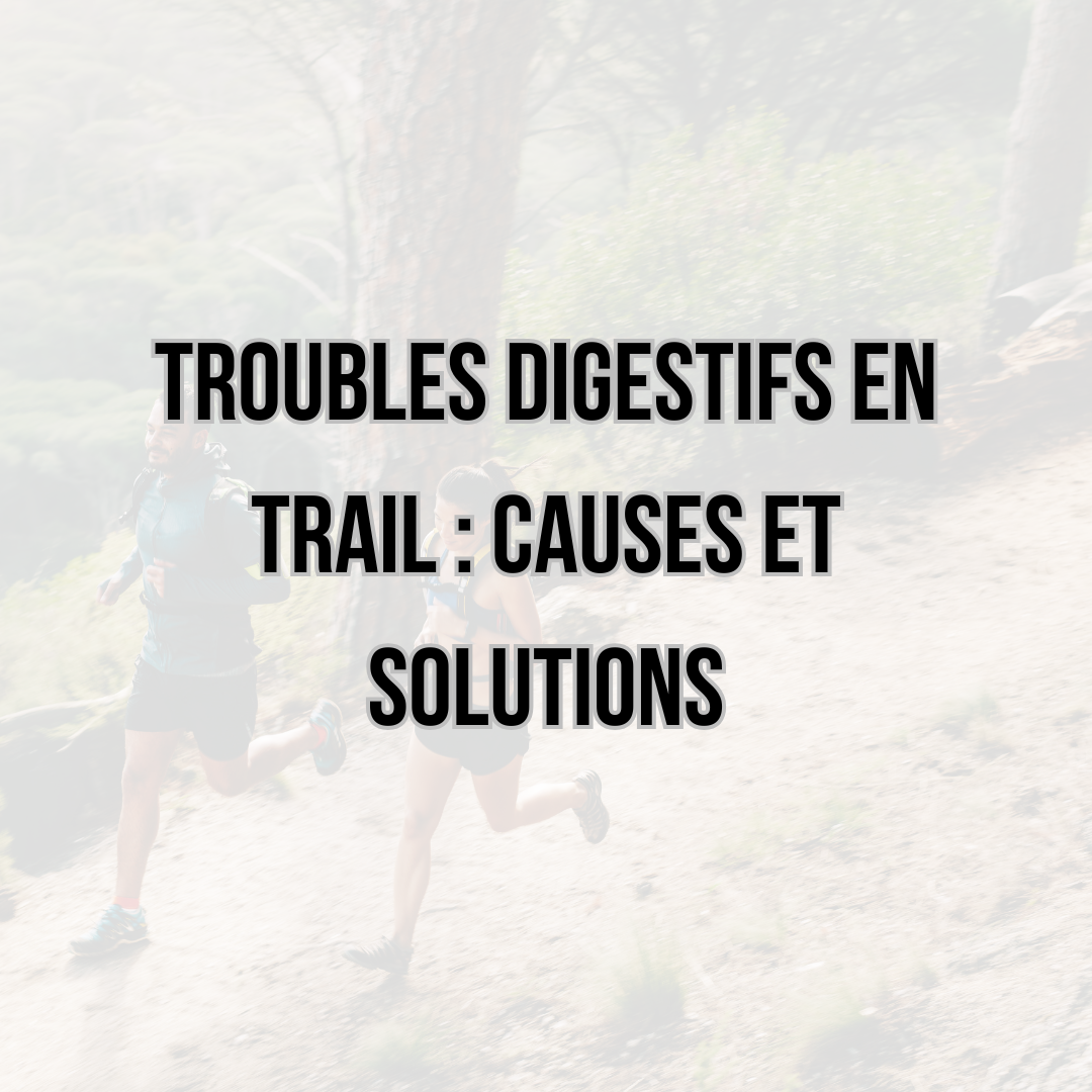 Troubles digestifs en trail : causes et solutions